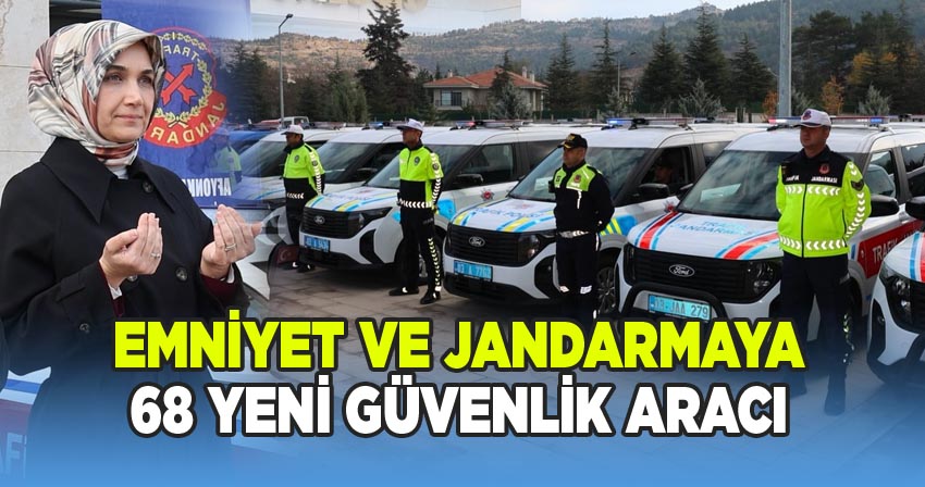 Vali Doç. Dr. Kübra Güran Yiğitbaşı'nın Girişimleriyle Afyonkarahisar Emniyet ve Jandarma Teşkilatına Yeni Güvenlik Araçları Kazandırıldı