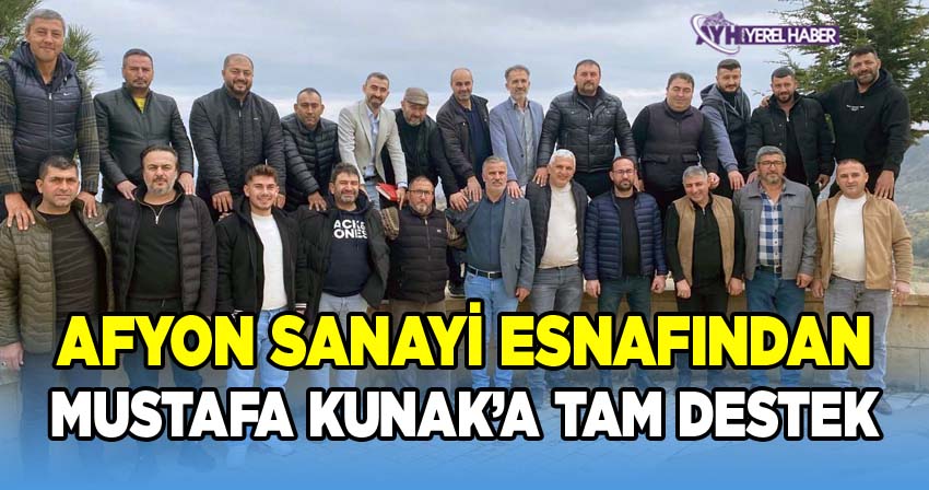 Afyonkarahisar Madeni Sanatkarlar Esnaf Odası Başkan Adayı Mustafa Kunak, Sanayi Esnafından Tam Destek Alıyor