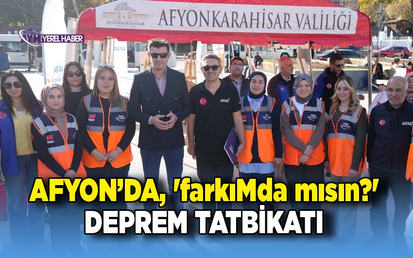 Afyonkarahisar'da 'farkıMda mısın?' Projesiyle Kapsayıcı Afet Yönetimi ve Deprem Tatbikatı