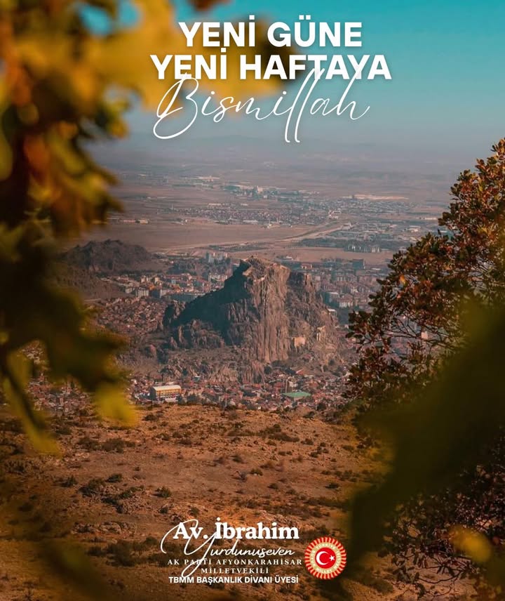Afyonkarahisar Milletvekilinden Yeni Haftaya Bismillah Paylaşımı