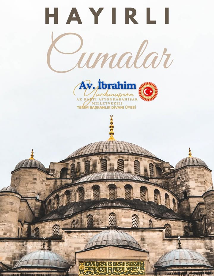 Afyonkarahisar Milletvekilinden Hayırlı Cumalar Mesajı