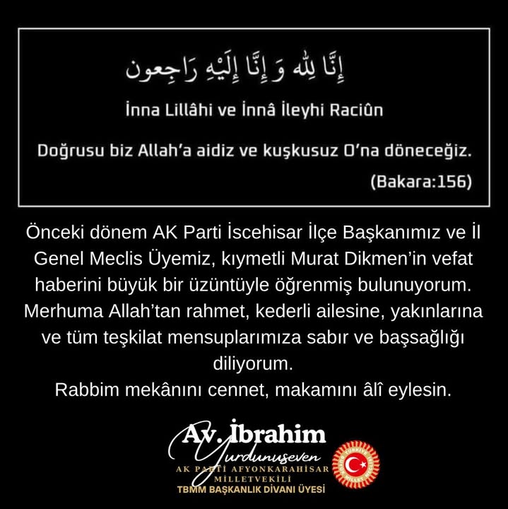 AK Parti İscehisar İlçe Başkanı ve İl Genel Meclis Üyesi Murat Dikmen'in Vefatı