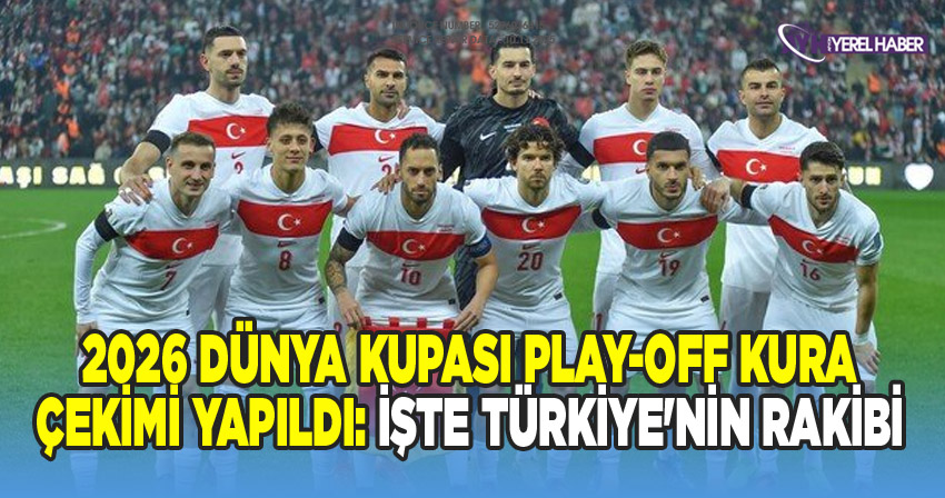 Türkiye 2026 Dünya Kupası Play-Off Kura Çekimine Katılacak