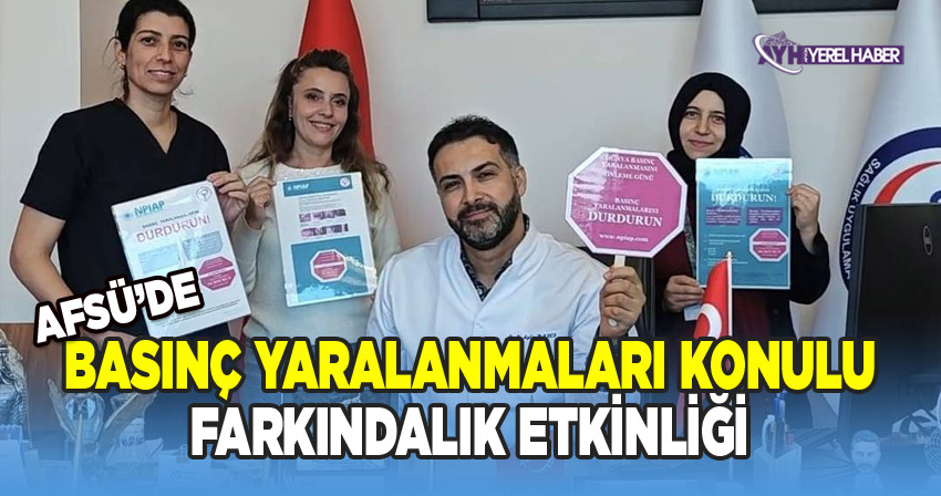 AFSÜ Hastanesinde Düzenlenen Etkinlikte Basınç Yaralanmaları Farkındalık Eğitimi Verildi