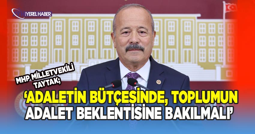 TBMM'de Adalet Bakanlığı Bütçesi Görüşmelerinde Söz Alan MHP Afyonkarahisar Milletvekili Mehmet Taytak