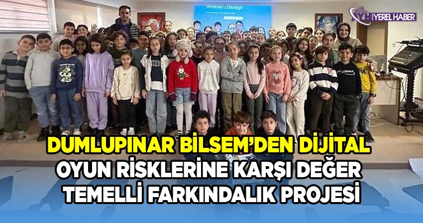Dumlupınar Bilim ve Sanat Merkezi (BİLSEM) Öğrencilerinden Değer Temelli Dijital Oyun Farkındalık Projesi