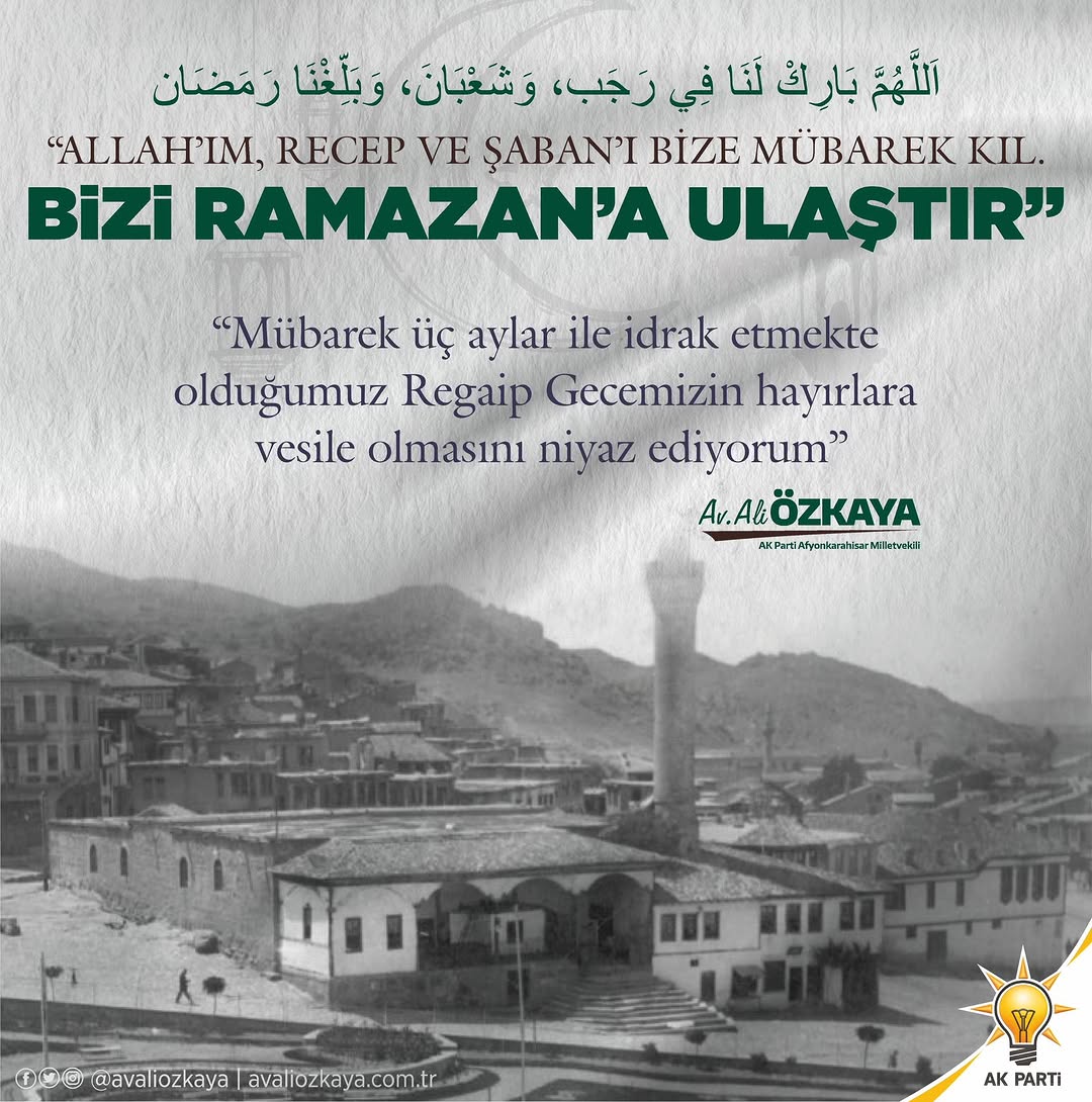 Afyonkarahisar AK Parti Milletvekili Avukat Ali Özkaya'dan Regaip Kandili Mesajı