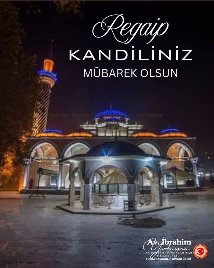 Afyonkarahisar Milletvekilinden Regaip Kandili Kutlama Mesajı