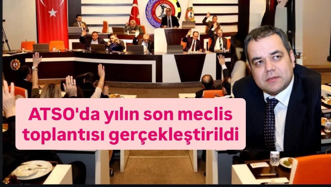 Afyonkarahisar Ticaret ve Sanayi Odası ATSO'nun 2025 Yılı Meclis Toplantısı