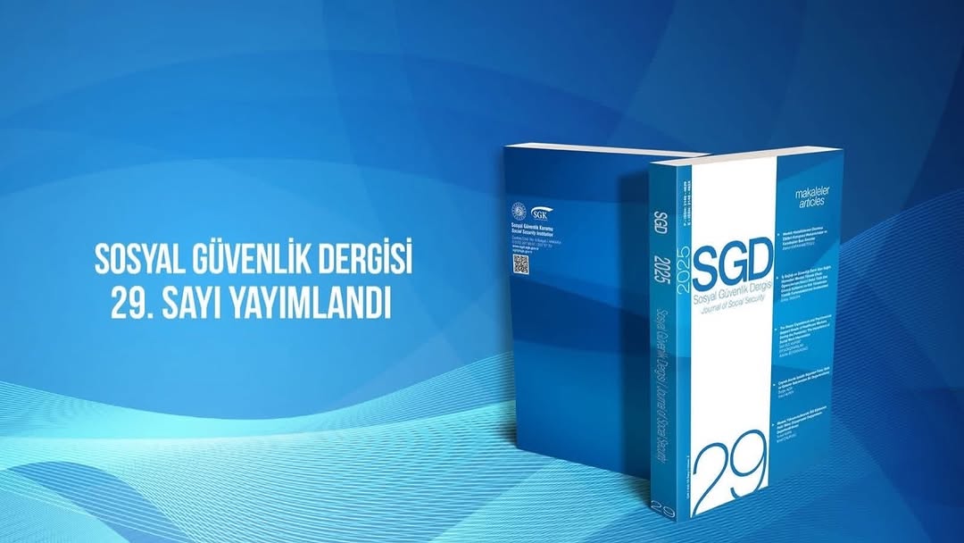 SGK'nın Sosyal Güvenlik Dergisi 29. Sayısı Yayınlandı