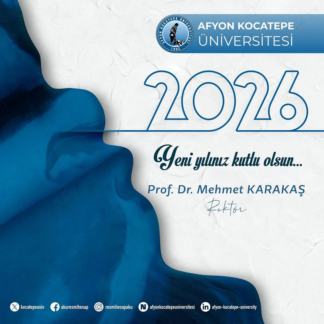 Afyon Kocatepe Üniversitesi Rektörü Prof. Dr. Mehmet Karakaş'tan Yeni Yıl Mesajı