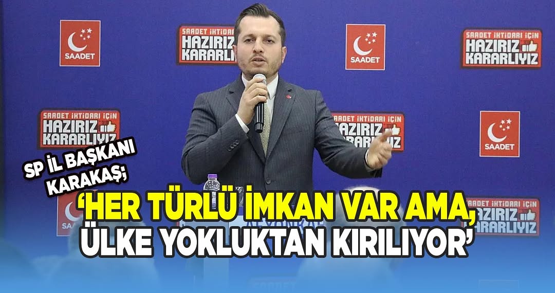 Saadet Partisi Afyonkarahisar İl Başkanı Beytullah Karataş'tan Çarpıcı Açıklamalar
