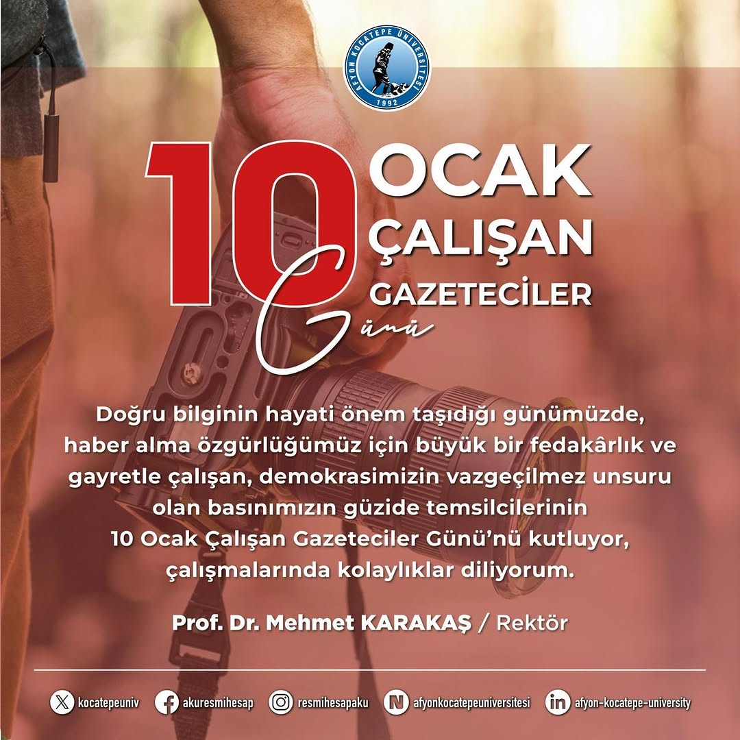 Afyon Kocatepe Üniversitesi Rektörü Prof. Dr. Mehmet Karakaş'ın 10 Ocak Çalışan Gazeteciler Günü Mesajı