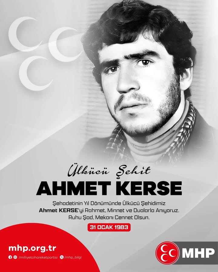 Ülkücü Şehidimiz Ahmet KERSE'yi Rahmet ve Minnetle Anıyoruz