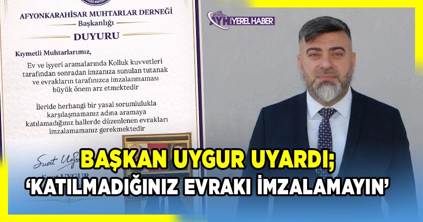 Afyonkarahisar Muhtarlar Derneği'nden Önemli Duyuru: Ev ve İş Yeri Aramalarında Dikkat Edilmesi Gerekenler