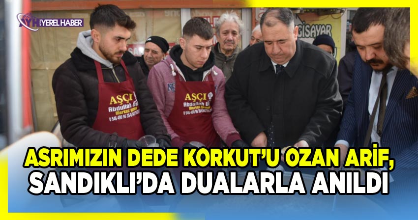 Türk Milliyetçi Camiasının Güçlü Sesi Ozan Arif Sandıklı'da Anıldı