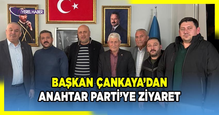 Ahmet Çankaya, Anahtar Parti Afyonkarahisar İl Başkanlığı'na Hayırlı Olsun Ziyaretinde Bulundu