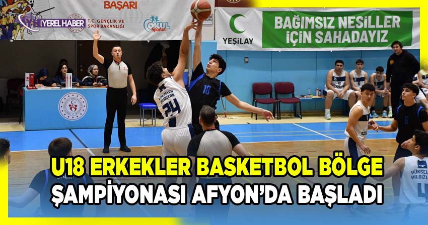 Afyonkarahisar'da 2025-2026 Sezonu U18 Erkekler Basketbol Bölge Şampiyonaları Heyecanı