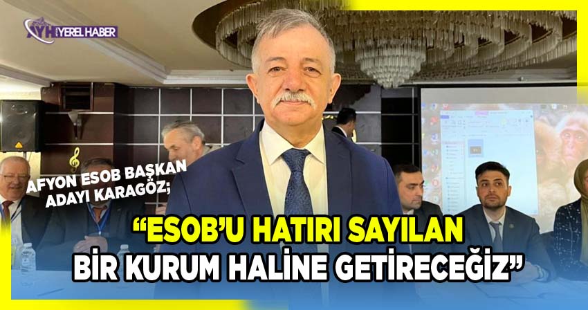 Afyonkarahisar'da ESOB Seçimleri için Adaylık Başvurusu